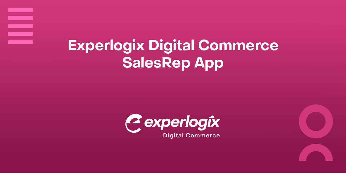 Pink gradient background with the Experlogix Digital Commerce logo and text that says, "Experlogix Digital Commerce SalesRep App."