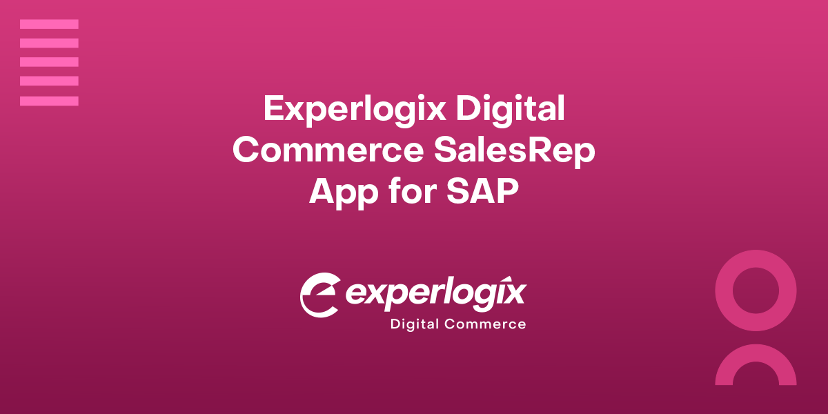 Pink gradient background with the Experlogix Digital Commerce logo and text that says, "Experlogix Digital Commerce SalesRep App for SAP."