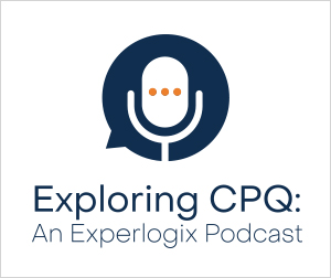 Exploring CPQ: An Experlogix Podcast